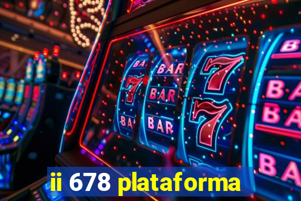 ii 678 plataforma